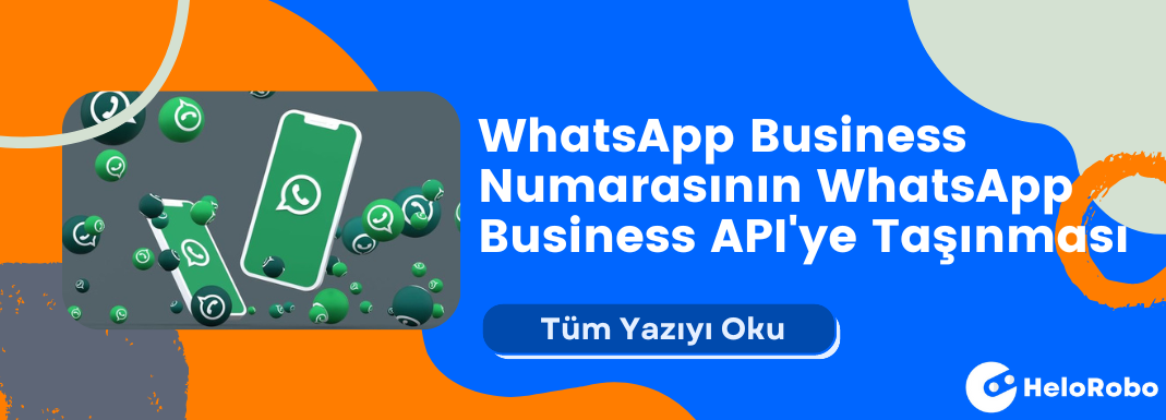 WhatsApp Business Numarasının WhatsApp Business API’ye Taşınması